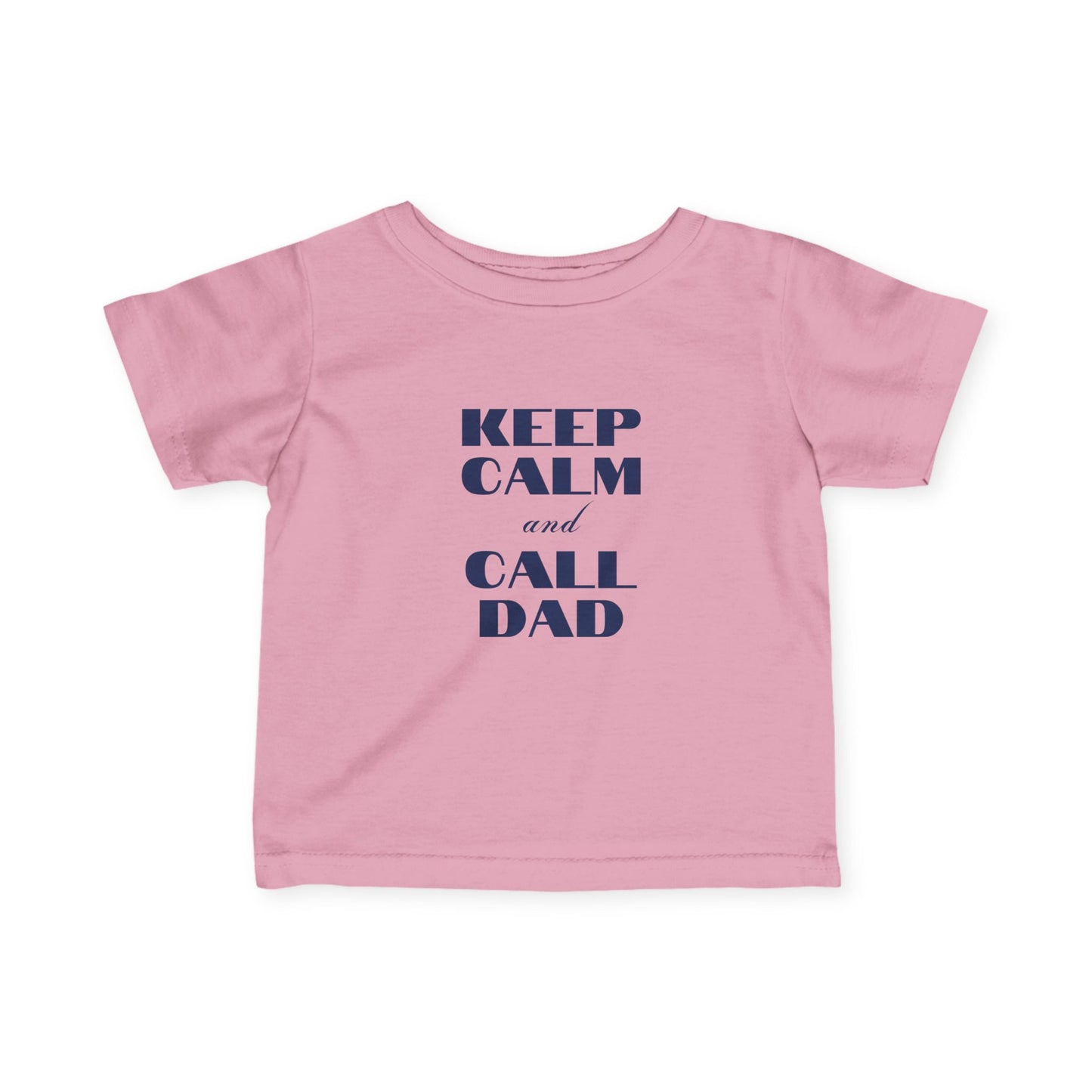 Infant Tee - Keep Calm and Call Dad