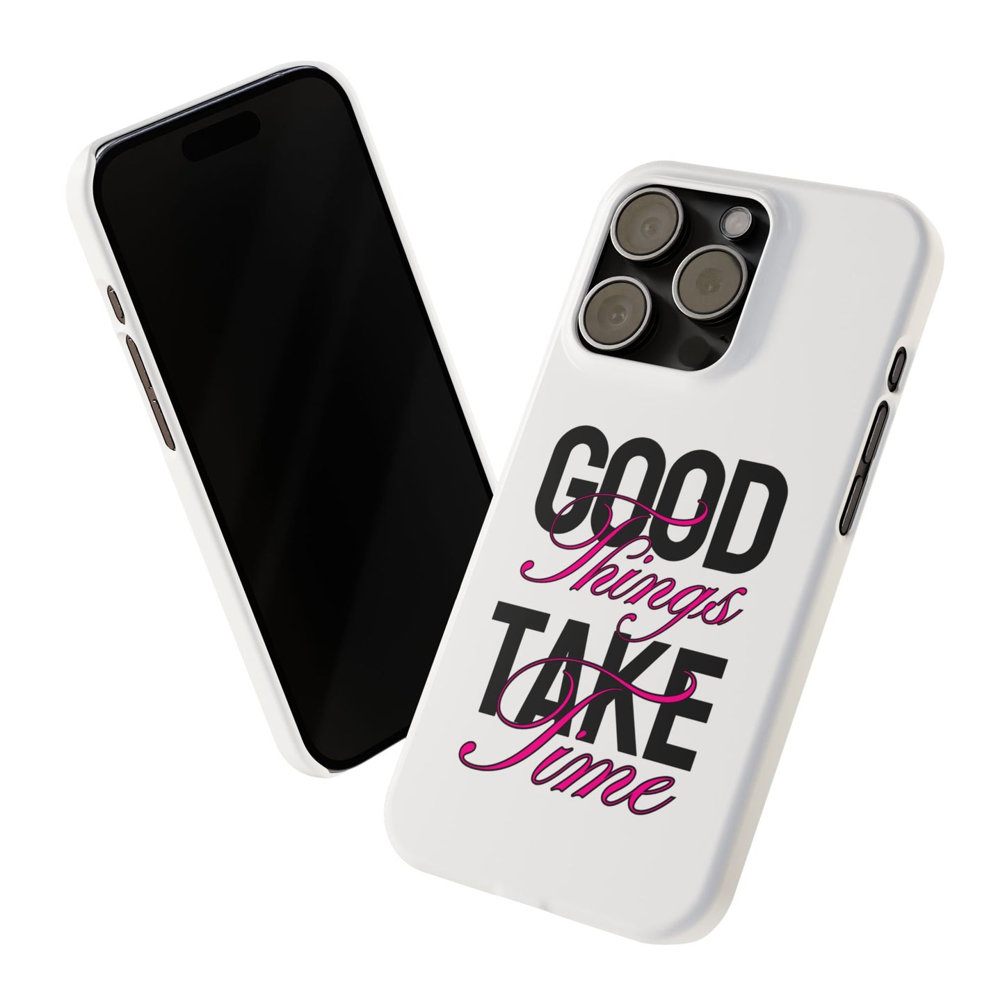 Good Things Take Time Case