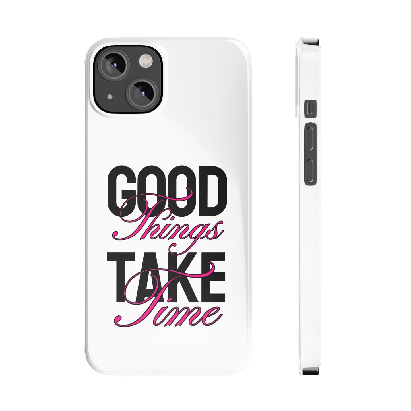 Good Things Take Time Case