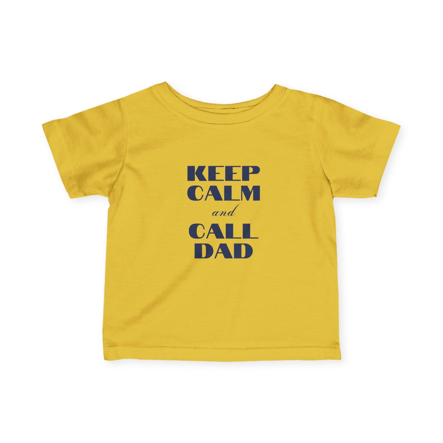 Infant Tee - Keep Calm and Call Dad