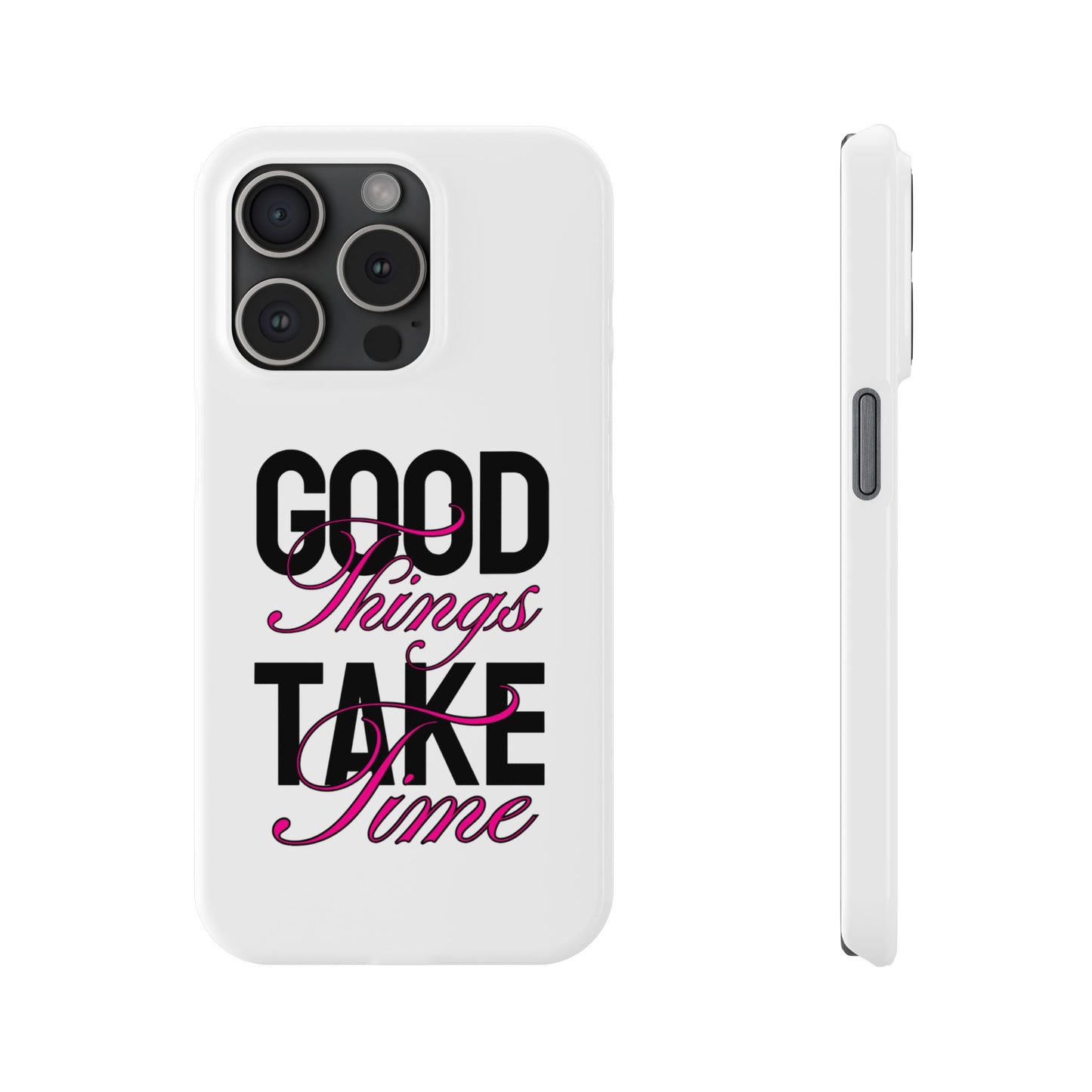 Good Things Take Time Case