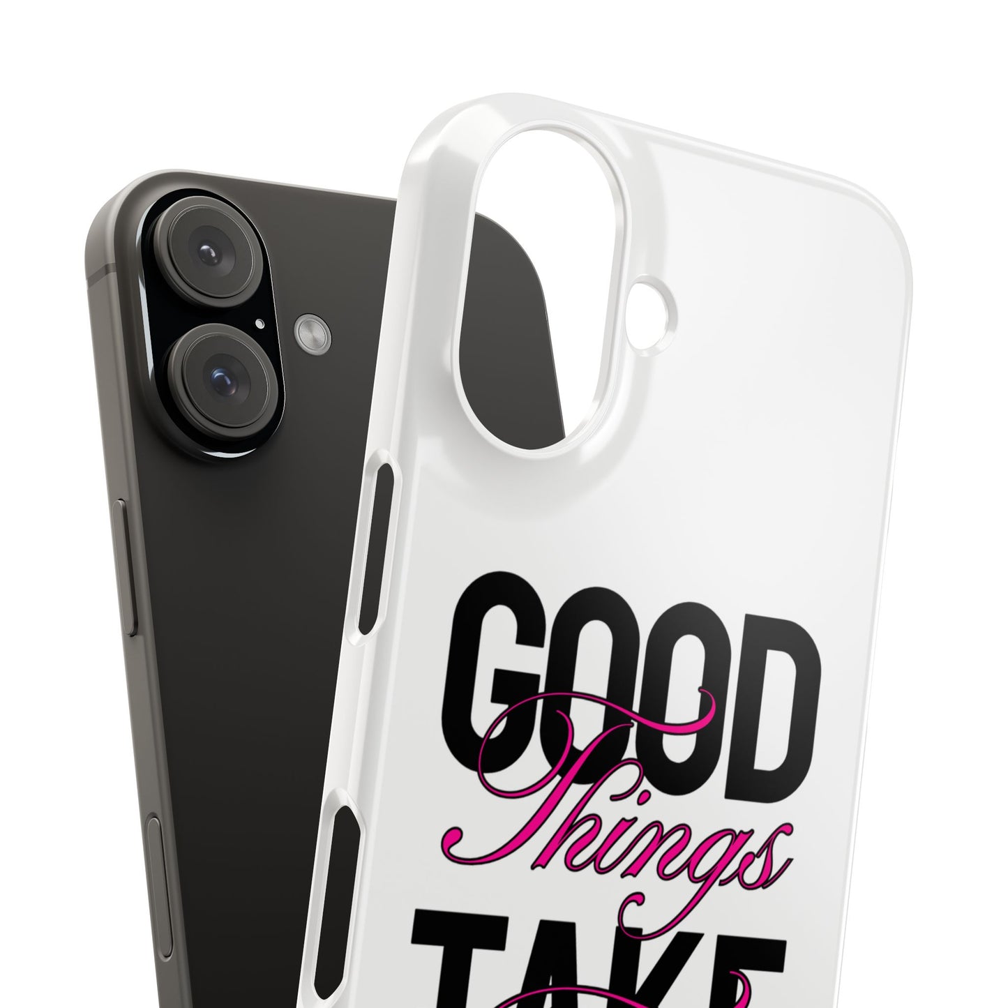 Good Things Take Time Case
