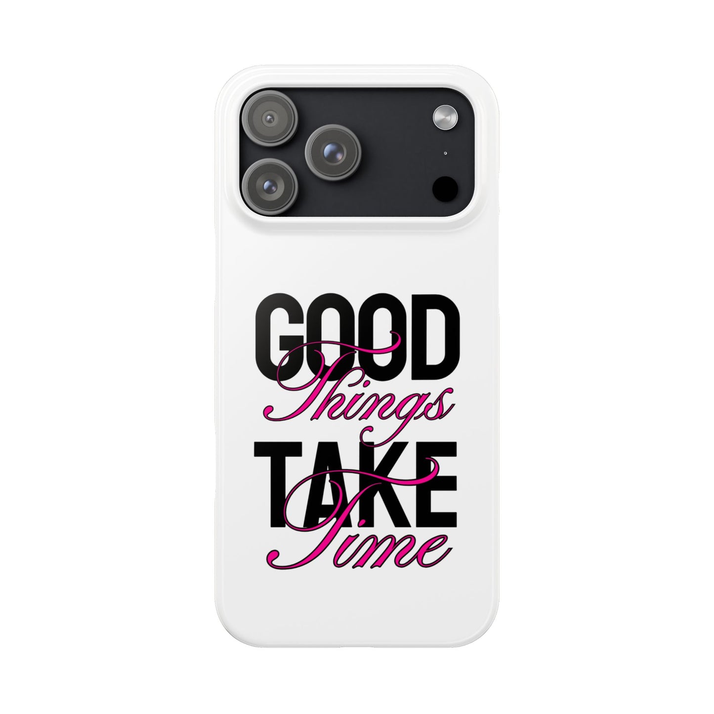 Good Things Take Time Case