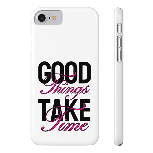 Good Things Take Time Case